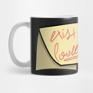 Exist Loudly Mug